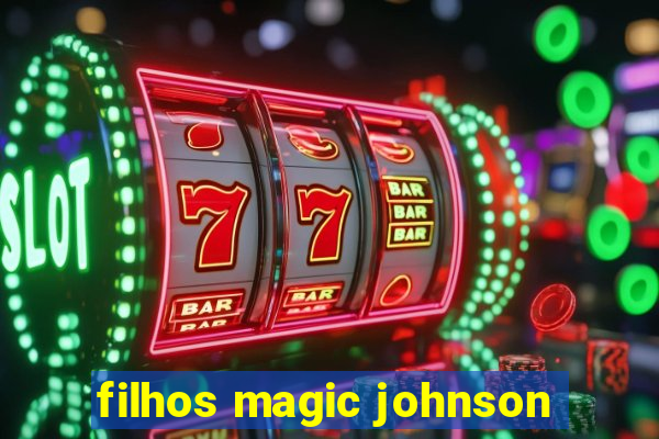 filhos magic johnson